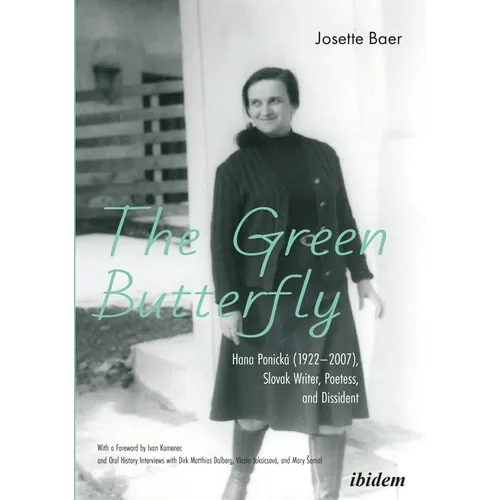 The Green Butterfly: Hana Ponická (1922-2007), Slovak Writer, Poetess, and Dissident - Paperback
