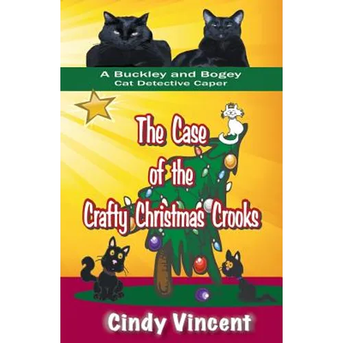 The Case of the Crafty Christmas Crooks (a Buckley and Bogey Cat Detective Caper) - Paperback
