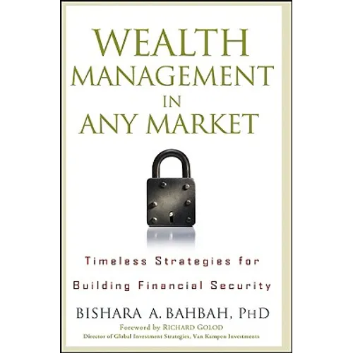 Wealth Management in Any Market: Timeless Strategies for Building Financial Security - Hardcover