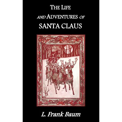 The Life and Adventures of Santa Claus - Hardcover