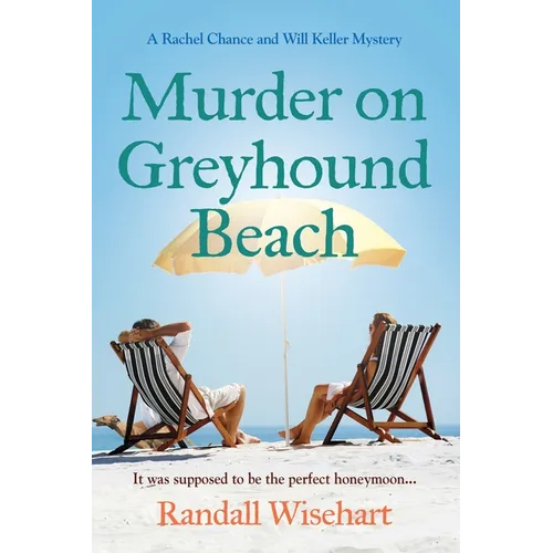 Murder on Greyhound Beach: A Rachel Chance and Will Keller Mystery - Paperback