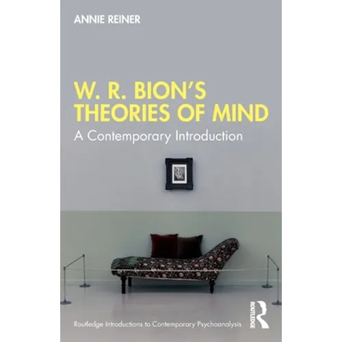 W. R. Bion's Theories of Mind: A Contemporary Introduction - Paperback