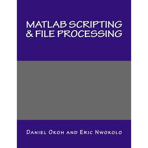 MATLAB Scripting & File Processing - Paperback
