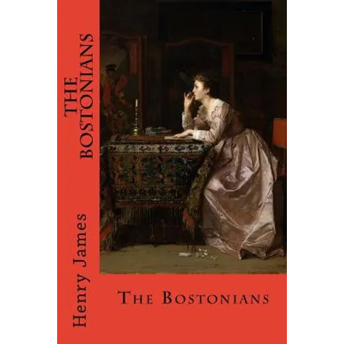 The Bostonians: In Two Volumes - Paperback