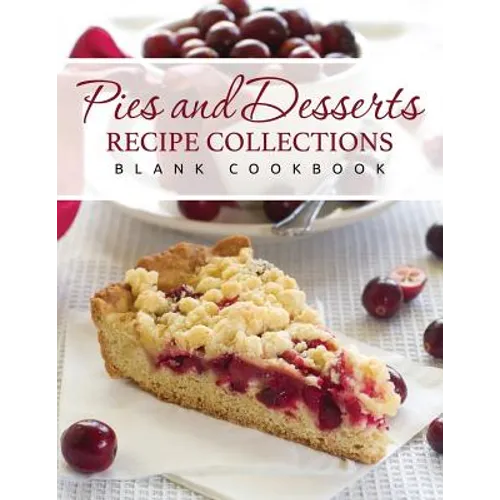 Pies and Desserts Recipe Collections (Blank Cookbook) - Paperback