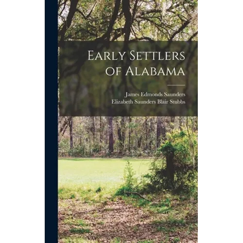 Early Settlers of Alabama - Hardcover