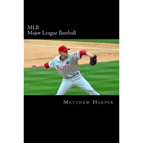 MLB (Major League Baseball): Amazing Facts, Awesome Trivia, Cool Pictures & Fun Quiz for Kids - The BEST Book Strategy That Helps Guide Children to - Paperback