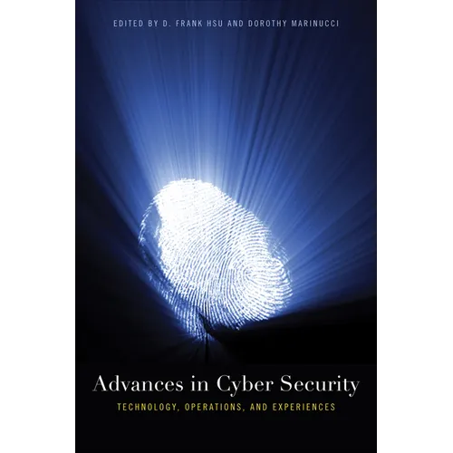 Advances in Cyber Security: Technology, Operations, and Experiences - Paperback