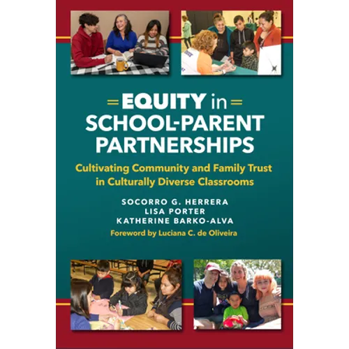 Equity in School-Parent Partnerships: Cultivating Community and Family Trust in Culturally Diverse Classrooms - Paperback
