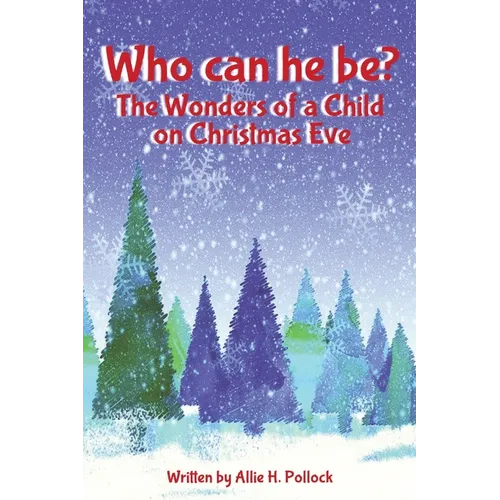 Who can he be?: The Wonders of a Child on Christmas Eve - Paperback