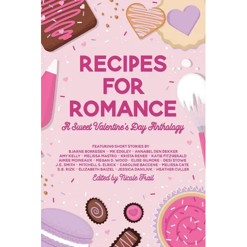 Recipes for Romance: A Sweet Valentine's Day Anthology - Paperback