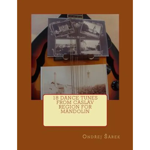 18 Dance Tunes from Caslav Region for Mandolin - Paperback