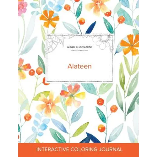 Adult Coloring Journal: Alateen (Animal Illustrations, Springtime Floral) - Paperback