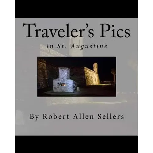 Traveler's Pics: In Saint Augustine, Florida - Paperback