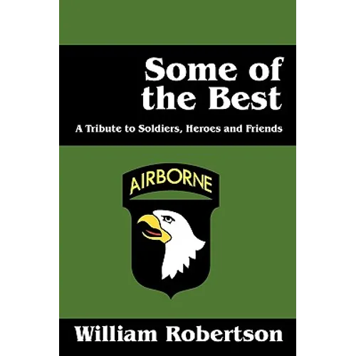Some of the Best: A Tribute to Soldiers, Heros and Friends - Paperback