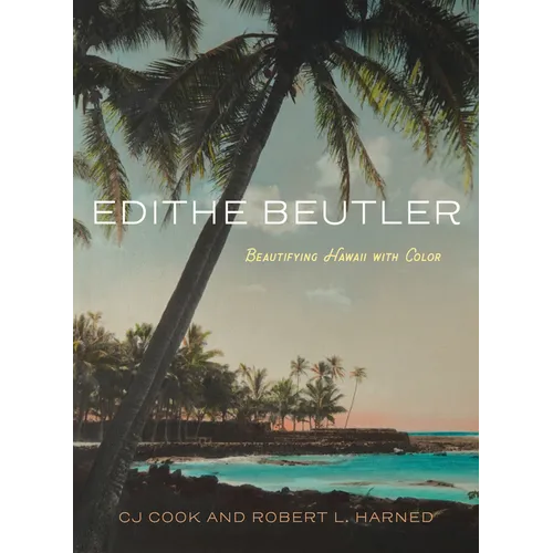 Edithe Beutler: Beautifying Hawaii with Color - Hardcover