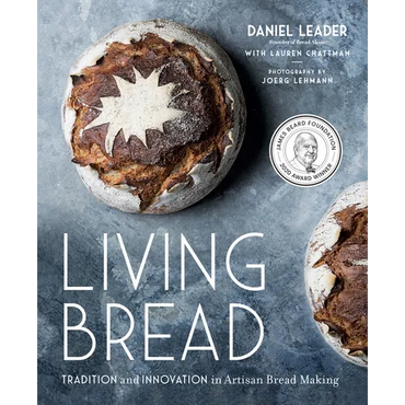 Living Bread: Tradition and Innovation in Artisan Bread Making: A Baking Book - Hardcover