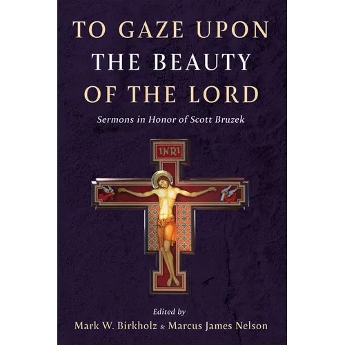 To Gaze upon the Beauty of the Lord - Hardcover