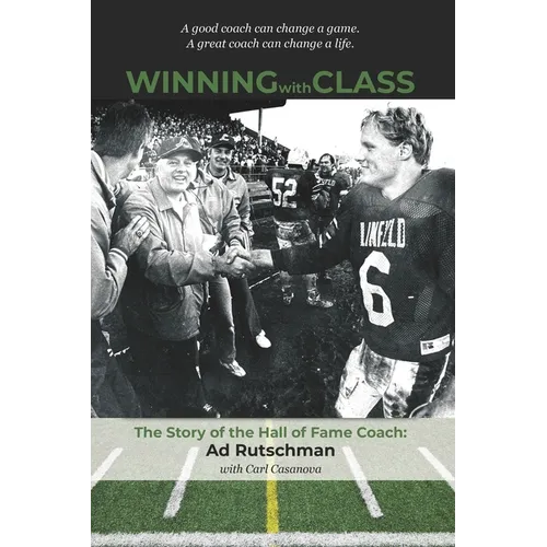 Winning with Class: The Story of the Hall of Fame Coach: Ad Rutschman - Paperback