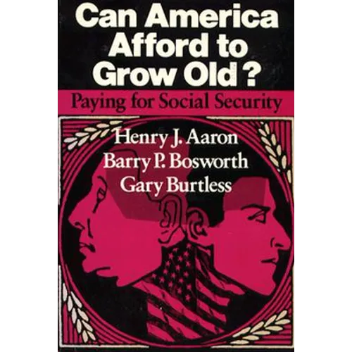 Can America Afford to Grow Old?: Paying for Social Security - Paperback