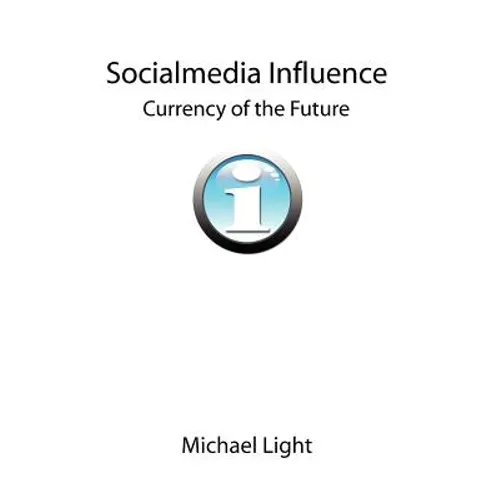Socialmedia Influence - Currency of the Future - Paperback