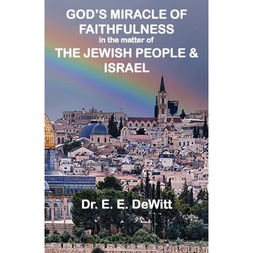 God's Miracle of Faithfulness in the Matter of The Jewish People and Israel - Paperback