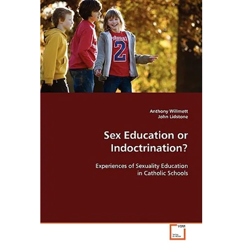 Sex Education or Indoctrination? - Paperback