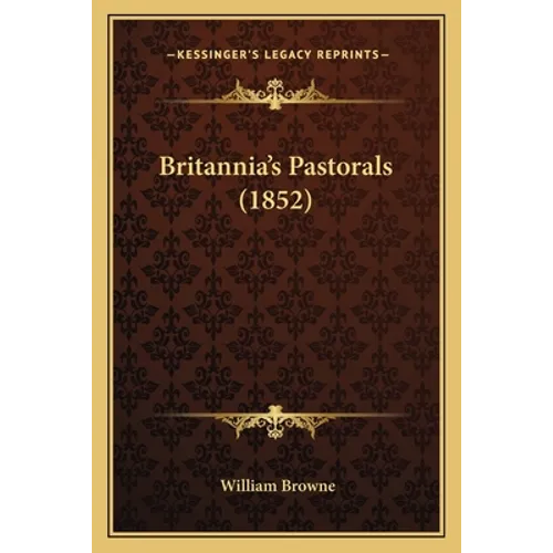 Britannia's Pastorals (1852) - Paperback