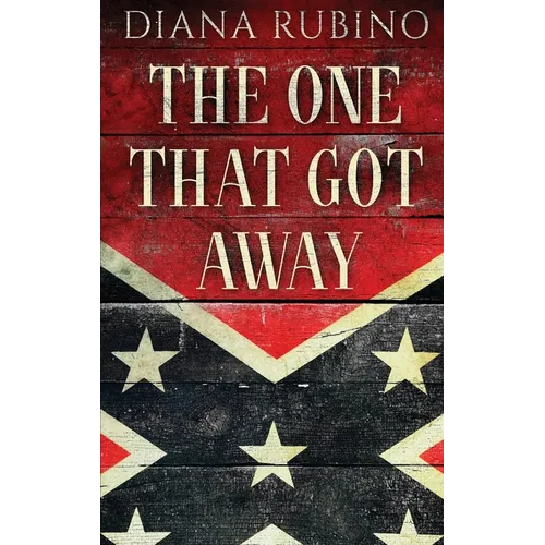 The One That Got Away: John Surratt, the conspirator in John Wilkes Booth's plot to assassinate President Lincoln - Hardcover