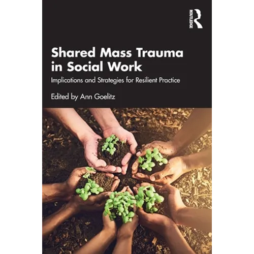 Shared Mass Trauma in Social Work: Implications and Strategies for Resilient Practice - Paperback