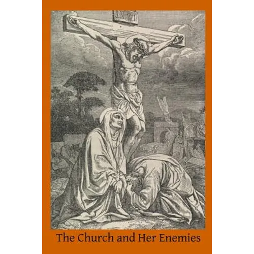 The Church and Her Enemies - Paperback