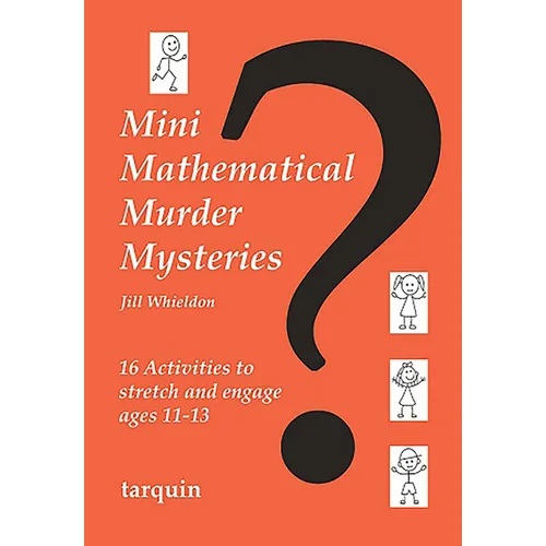 Mini Mathematical Murder Mysteries: Sixteen Activities to Stretch and Engage Ages 11-13 - Paperback