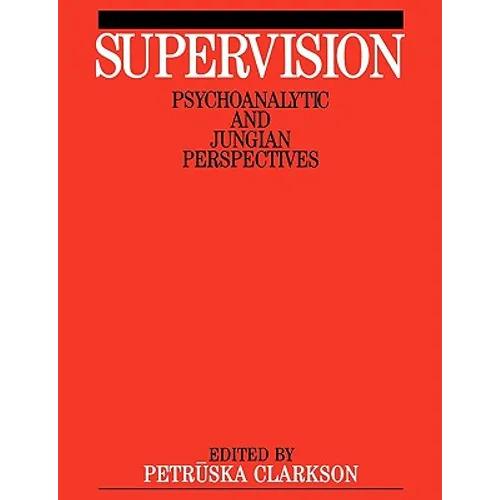 Supervision: Psychoanalytic and Jungain Perspective - Paperback