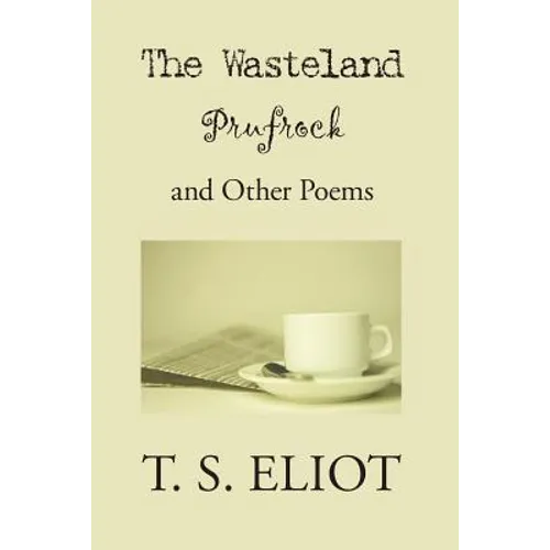 The Waste Land, Prufrock, and Other Poems - Paperback