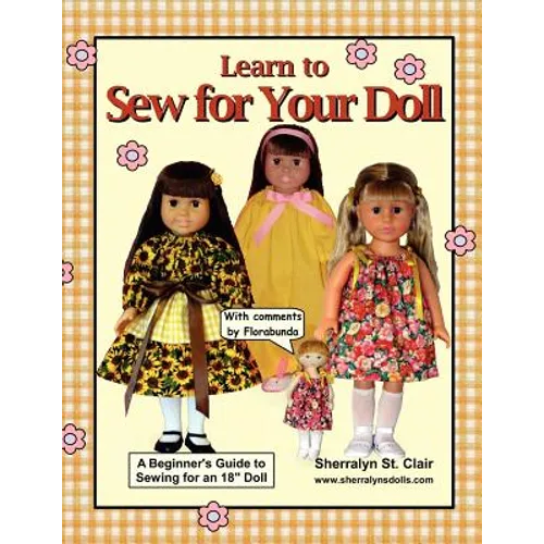 Learn to Sew for Your Doll: A Beginner's Guide to Sewing for an 18" Doll - Paperback
