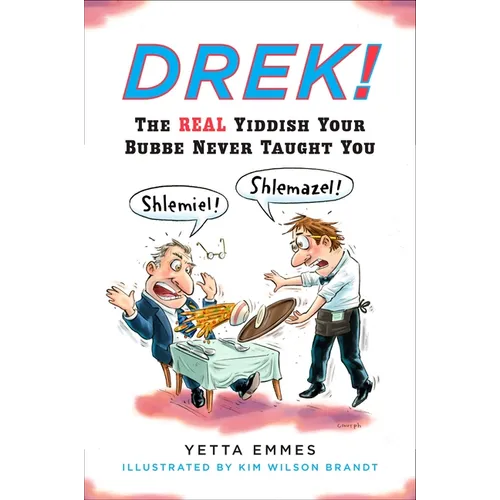 Drek!: The Real Yiddish Your Bubbe Never Taught You - Paperback