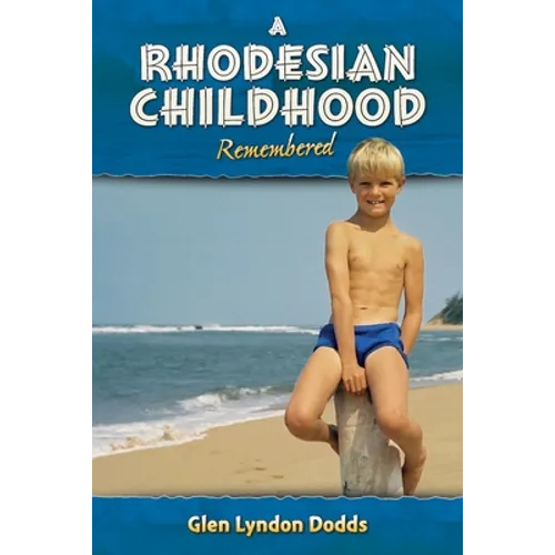 A Rhodesian Childhood Remembered - Paperback