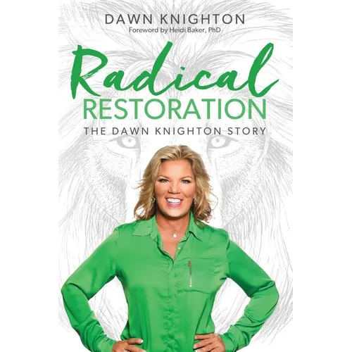 Radical Restoration: The Dawn Knighton Story - Paperback