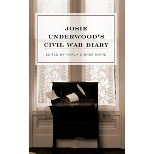 Josie Underwood's Civil War Diary - Hardcover