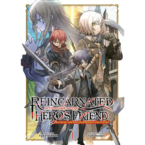 Reincarnated Into a Game as the Hero's Friend: Running the Kingdom Behind the Scenes (Light Novel) Vol. 1 - Paperback