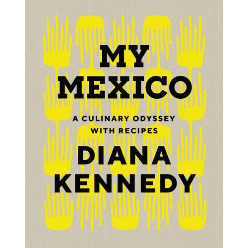 My Mexico: A Culinary Odyssey with Recipes - Hardcover