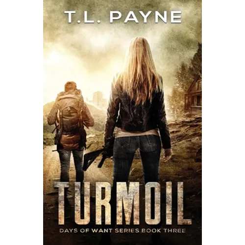 Turmoil: A Post Apocalyptic EMP Survival Thriller (Days of Want Series Book Three) - Paperback
