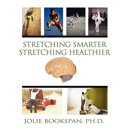 Stretching Smarter Stretching Healthier - Paperback