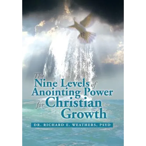 The Nine Levels of Anointing Power for Christian Growth - Hardcover