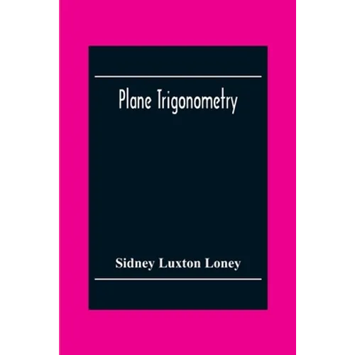 Plane Trigonometry - Paperback