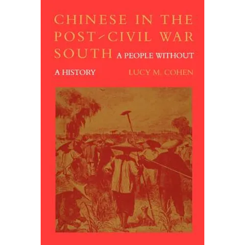 Chinese in the Post-Civil War South: A People Without a History - Paperback