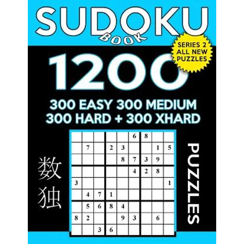 Sudoku Book 1,200 Puzzles, 300 Easy, 300 Medium, 300 Hard and 300 Extra Hard: Sudoku Puzzle Book With Four Levels of Difficulty To Improve Your Game - Paperback