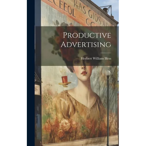Productive Advertising - Hardcover