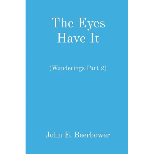 The Eyes Have It: (Wanderings Part 2) - Paperback