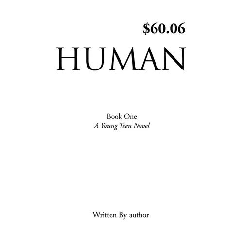 Human: Book One, A Young Teen Novel, Written by author - Paperback